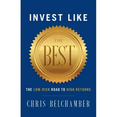 Invest like the Best: The Low-Risk Road to High Returns