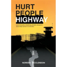 Hurt People Highway: a practical guide to identifying unhealthy elements in relationships and how to avoid them