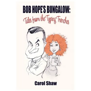 Bob Hope's Bungalow: Tales From The Typing Trenches
