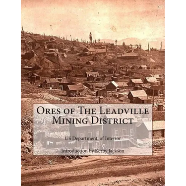 Ores of The Leadville Mining District