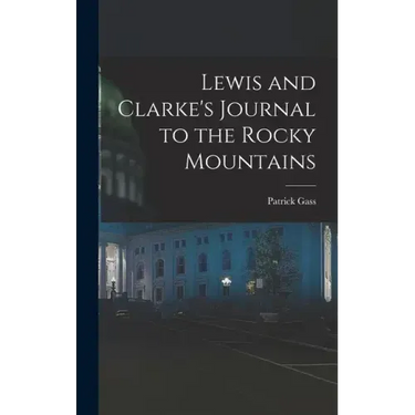 Lewis and Clarke's Journal to the Rocky Mountains