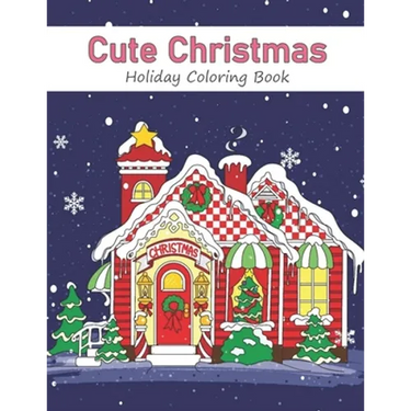 Cute Christmas Holiday Coloring Book: A Festive Coloring Book for Adults