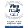 When Family Calls: Finding Hope in the Chaos of Long-Distance Caregiving
