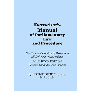 Demeter's Manual of Parliamentary Law and Procedure: Blue Book Edition