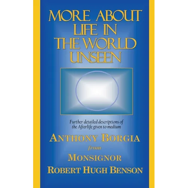 More About Life in the World Unseen