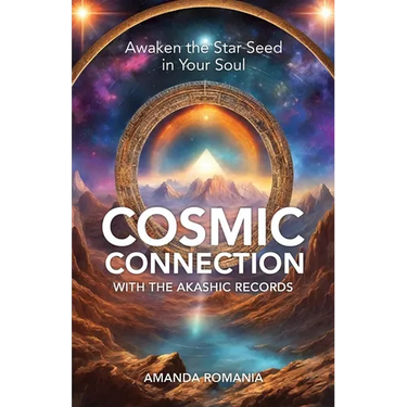 Cosmic Connection with the Akashic Records: Awaken the Star Seed of Your Soul