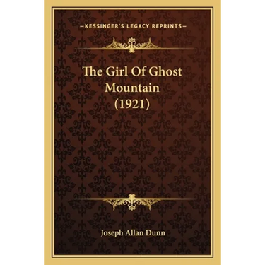The Girl Of Ghost Mountain (1921)