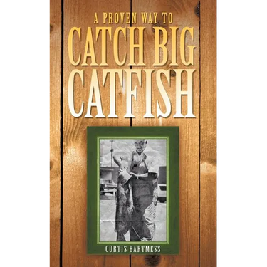 A Proven Way to Catch Big Catfish