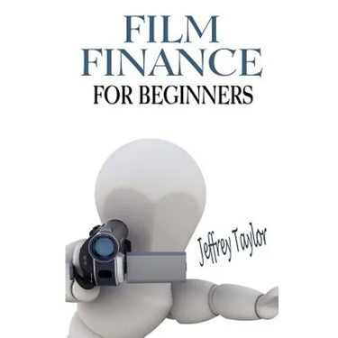 Film Finance For Beginners