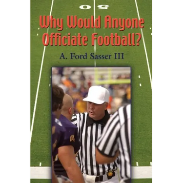 Why Would Anyone Officiate Football?