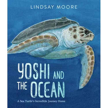 Yoshi and the Ocean: A Sea Turtle's Incredible Journey Home