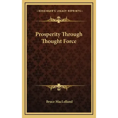 Prosperity Through Thought Force