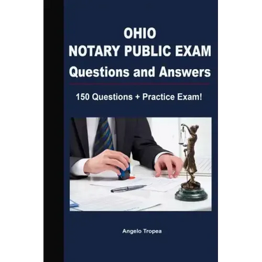 Ohio Notary Public Exam Questions and Answers: 150 Questions + Practice Exam!