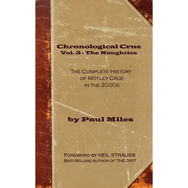 Chronological Crue Vol. 3 - The Naughties: The Complete History of Mötley Crüe in the 2000s