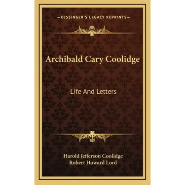 Archibald Cary Coolidge: Life and Letters