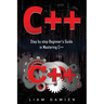 C++: Step by step Beginners Guide in Mastering C++