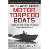 South West Pacific Motor Torpedo Boats: Follow My Time in the PT Service During World War 2