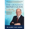 The Dentists Money Guide To Creating Personal and Financial Freedom