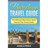 Barcelona Travel Guide: The Ultimate Barcelona, Spain Tourist Trip Travel Guide