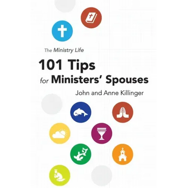 The Ministry Life: 101 Tips for Ministers' Spouses