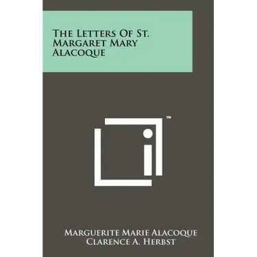 The Letters Of St. Margaret Mary Alacoque