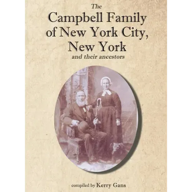 The Campbell Family of New York City, New York, and their Ancestors