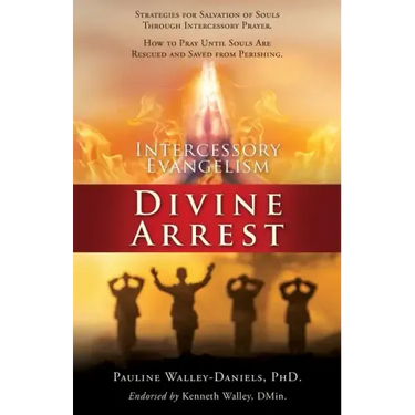 Intercessory Evangelism: Divine Arrest