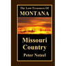 The Lost Treasures Of Montana: Missouri Country