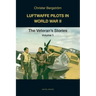 Luftwaffe Pilots in World War II: The Veterans' Stories Volume 1