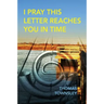 I Pray This Letter Reaches You In Time