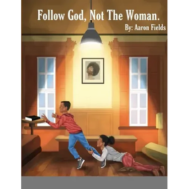Follow God, Not The Woman