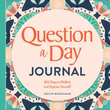 Question a Day Journal: 365 Days to Reflect and Express Yourself