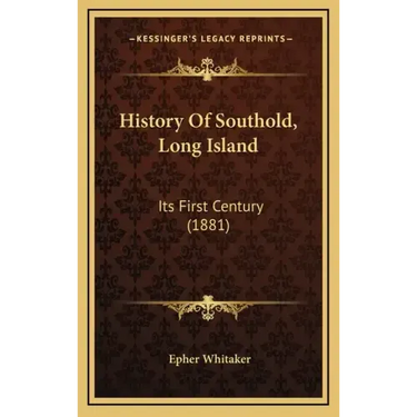 History Of Southold, Long Island: Its First Century (1881)