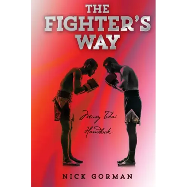 The Fighter's Way: Muay Thai Handbook