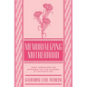Memorializing Motherhood: Anna Jarvis and the Struggle for Control of Mother's Day Volume 15
