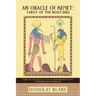An Oracle of Kemet: Tarot of the Noutjeru: Tarot in the Artistic Style of New Kingdom Egypt Companion and Guidebook
