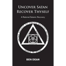 Uncover Satan Recover Thyself: A Rational Satanic Recovery