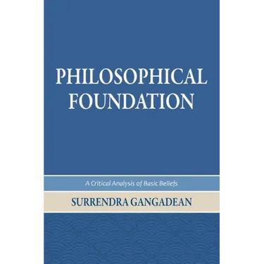 Philosophical Foundation: A Critical Analysis of Basic Beliefs, Second Edition