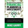 The Smart Person's Guide to Financial Planning & Investments: A Simple and Straightforward Approach to Understanding Your Personal Finances
