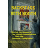 Backstage With Booth: Behind the Scenes of the Lincoln Assassination with the Innocent 'Conspirator'