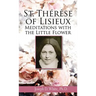 St. Therese of Lisieux: Meditations with the Little Flower
