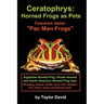 Ceratophrys: Horned Frogs as Pets: Common name: "Pac Man Frogs"