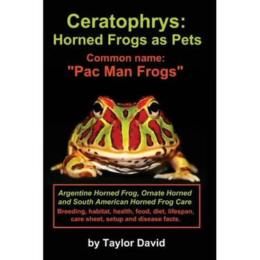 Ceratophrys: Horned Frogs as Pets: Common name: "Pac Man Frogs"