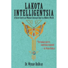 Lakota Intelligentsia: A Native American Woman Coming of Age in a Modern World