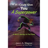 If I Could Give You A Superpower: A Hero's Journey to Find Peace