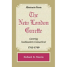 Abstracts from the New London Gazette Covering Southeastern Connecticut, 1763-1769