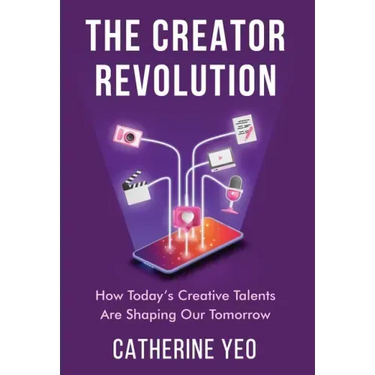 The Creator Revolution: How Today's Creative Talents Are Shaping Our Tomorrow