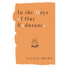 In the Days of Our Endurance