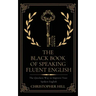 The Black Book of Speaking Fluent English: The Quickest Way to Improve Your Spoken English