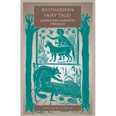 Postmodern Fairy Tales: Gender and Narrative Strategies